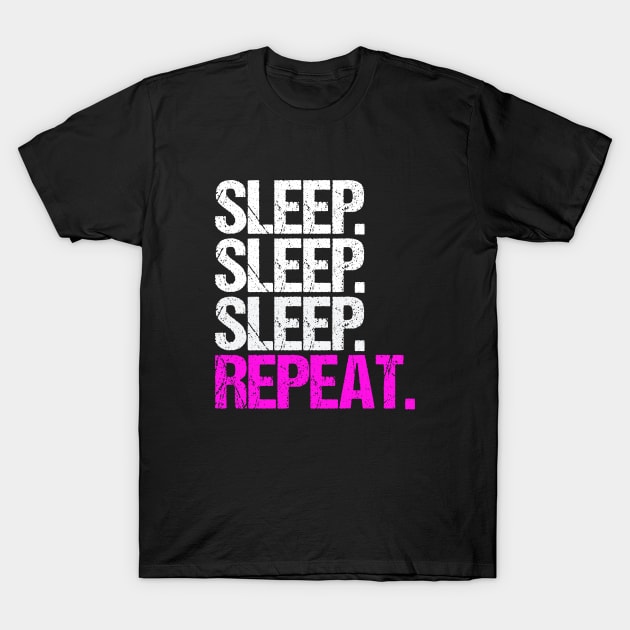 Sleep Sleep Sleep Repeat T-Shirt by hoopoe